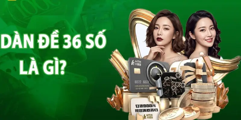 Dàn Đề 36 Số Là Gì?